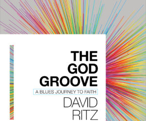Art & Faith Literary Series – Author David Ritz to Present “The God Groove”